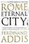 Ferdinand Addis: Rome / Eternal City / F