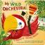 My Wild Orchestra / A Magical Sound Book