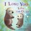 Rose Rossner: I Love You Like No Otter /