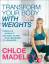 Chloe Madeley: Transform Your Body With 