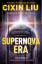 Cixin Liu: Supernova Era / Cixin Liu / T