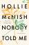 Hollie Mcnish: Nobody Told Me / Poetry a Hollie Mcnish: Nobody Told Me / Poetry a