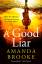 Amanda Brooke: A Good Liar / Amanda Broo