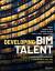 Wei Wu: Developing Bim Talent / A Guide 