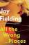 Joy Fielding: ALL THE WRONG PLACES / Joy