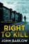 John Barlow: Right to Kill / John Barlow