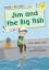 Clare Welsh: Jim and the Big Fish / (Yel