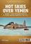 Tom Cooper: Hot Skies Over Yemen: Aerial