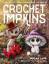 Megan Lapp: Crochet Impkins / Over a mil