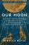 Rebecca Boyle: Our Moon / How Earth