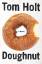 Tom Holt: Doughnut / YouSpace Book 1 / T