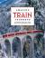 Amazing Train Journeys / Lonely Planet /