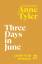 Anne Tyler: Three Days in June / Anne Ty