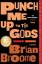 Brian Broome: Punch Me Up to the Gods / 