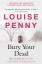 Louise Penny: Bury Your Dead / (A Chief 