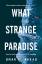 Akkad, Omar El: What Strange Paradise / 