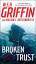 Griffin, W E B: Broken Trust / W E B Gri