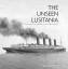 Eric Sauder: The Unseen Lusitania / The 