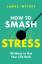 James Withey: How to Smash Stress / 40 W