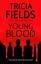 Tricia Fields: Fields, T: Young Blood / 