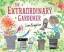 The Extraordinary Gardener / Buch / Engl