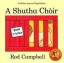 Rod Campbell: A Shutha Choir / Rod Campb