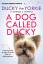 The Yorkie, Ducky: A Dog Called Ducky / 