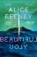 Alice Feeney: Beautiful Ugly / Alice Fee