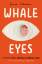 James Robinson: Whale Eyes / A Memoir ab