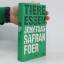 Jonathan Safran Foer: Tiere Essen