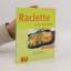 Claudia Schmidt-Stermole: Raclette