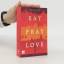 Elizabeth Gilbert: Eat, Pray, Love