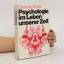 Charlotte Bühler: Psychologie im Leben u