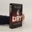 Neal Shusterman: Dry: Kein Wasser. Nicht