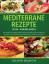 Bianchi, J: Mediterrane Rezepte zum Abne