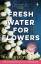 Valerie Perrin: Fresh Water for Flowers