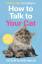 Claire Bessant: How to Talk to Your Cat