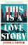 Jessica Soffer: This Is a Love Story