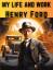 Henry Ford: My Life And Work