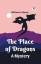 William Le Queux: The Place of Dragons A