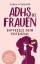 Sarah Schreiner: ADHS bei Frauen - Entfe