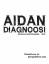 Nicholas Kortelainen: Aidan Diagnoosi