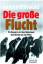 Jürgen Thorwald: Die große Flucht Es beg