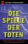 Hans Pfeiffer: Die Spiele der Toten: Ung