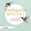 Mozart, Wolfgang Amadeus: Kraftquelle Mo