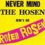 Die Roten Rosen: Never Mind The Hosen He