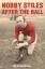 Nobby Stiles: Nobby Stiles : After the B