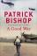 Patrick Bishop: A Good War