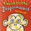 Nick Sharratt: I Went To The Zoopermarke