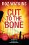 Roz Watkins: Cut To The Bone